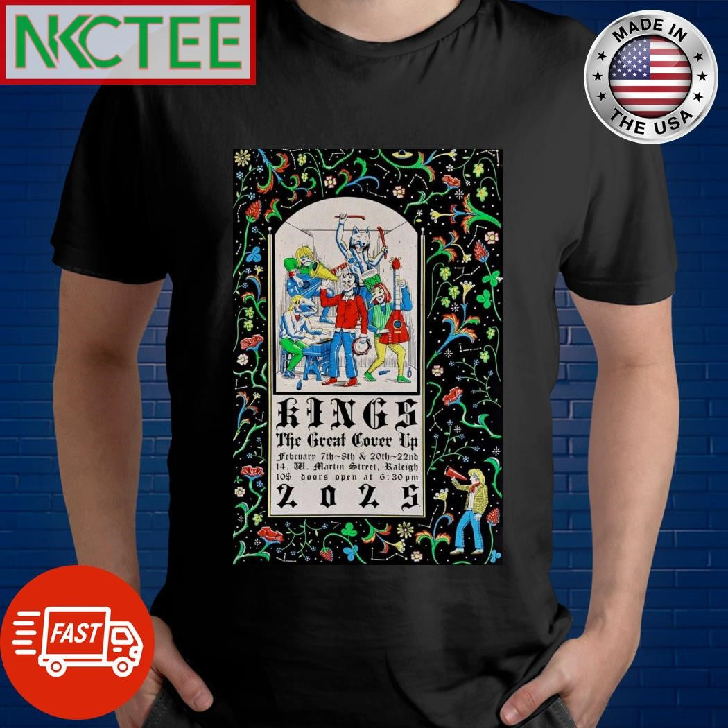 Funny The Great Cover Up Feb 7-8 &amp; 20-22 2025 Kings Raleigh NC Tour Poster Shirt Unisex T-shirt, Sweatshirt, Hoodie, Long Sleeve Tee - T-Shirt, Sweatshirt, Hoodie