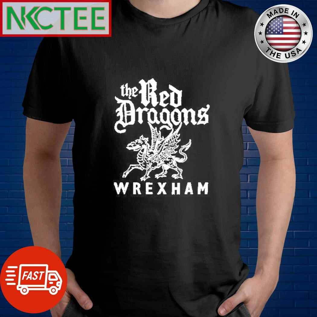 Funny The Red Dragons Wrexham AFC shirt Unisex T-shirt, Sweatshirt, Hoodie, Long Sleeve Tee - T-Shirt, Sweatshirt, Hoodie