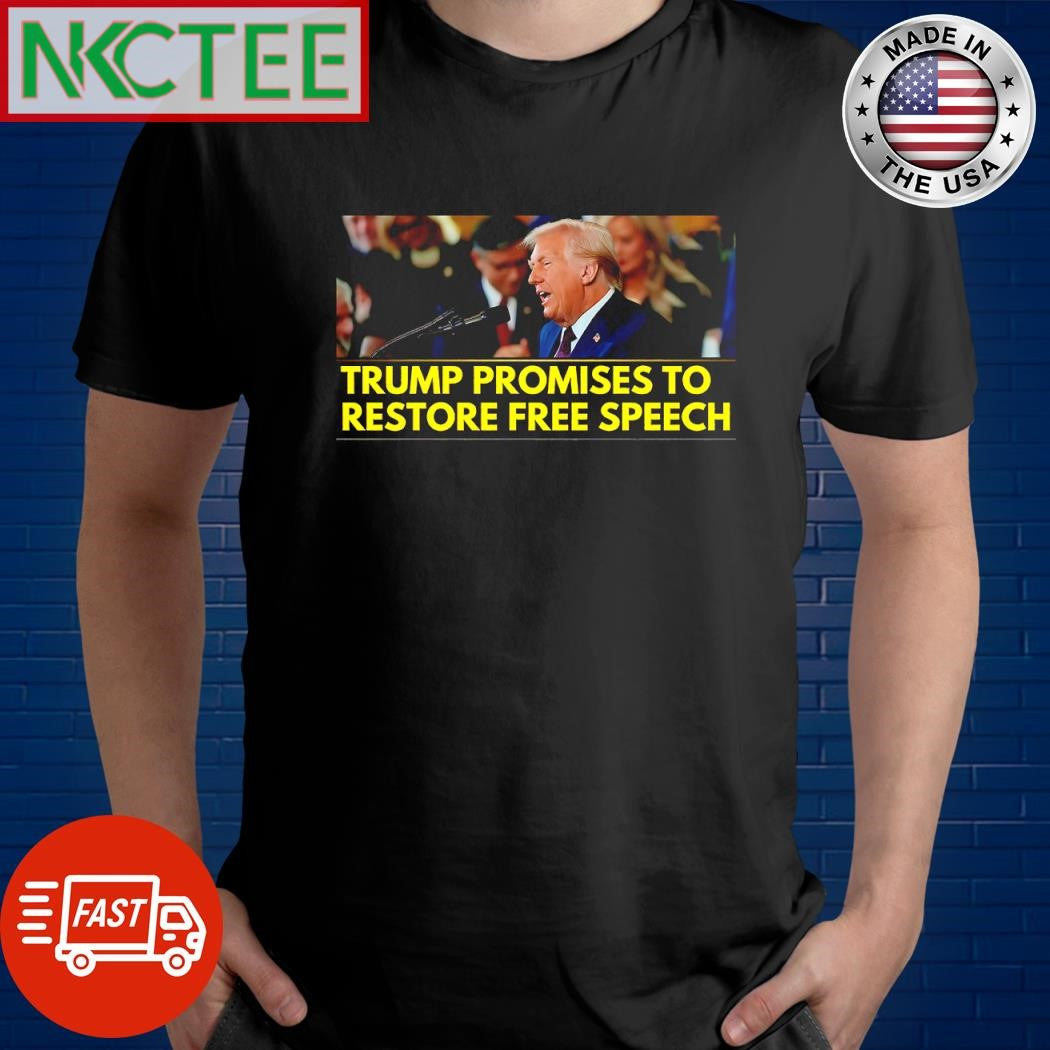Funny Trump promises to restore free speech shirt Unisex T-shirt, Sweatshirt, Hoodie, Long Sleeve Tee - T-Shirt, Sweatshirt, Hoodie