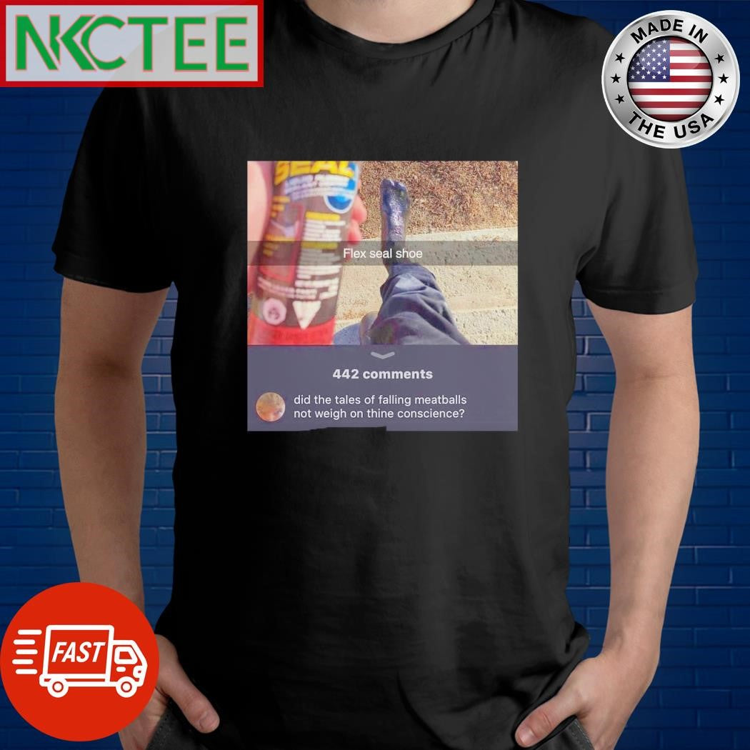 Funny did the tales of falling meatballs not weigh on thine conscience shirt Unisex T-shirt, Sweatshirt, Hoodie, Long Sleeve Tee - T-Shirt, Sweatshirt, Hoodie