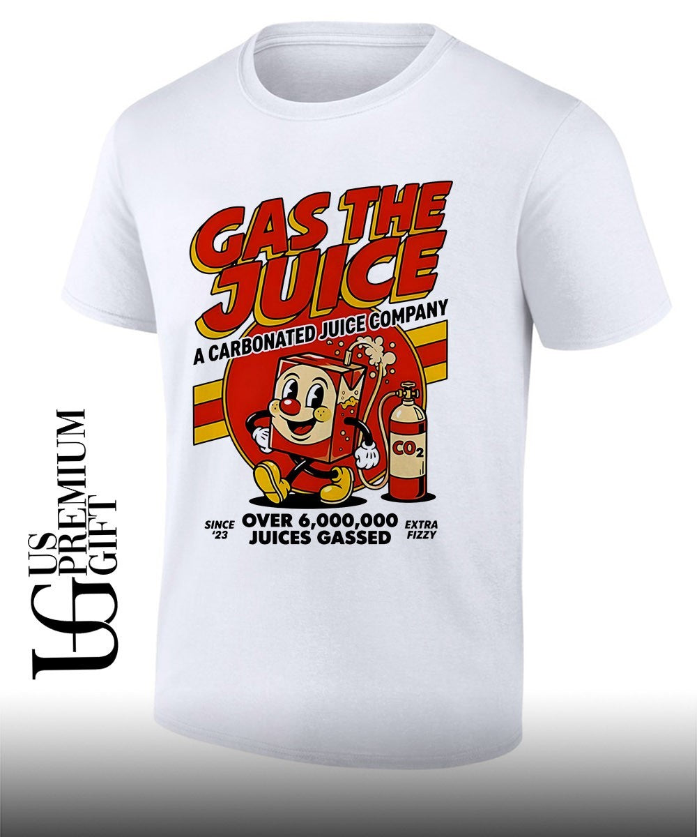 Gas The Juice A Carbonated Juice Company shirt Unisex T-shirt, Sweatshirt, Hoodie, Long Sleeve Tee - T-Shirt, Sweatshirt, Hoodie