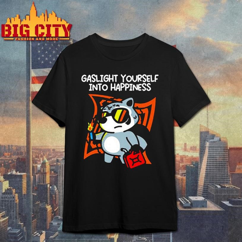 Gaslight Yourself Into Happiness Shirt Unisex T-shirt, Sweatshirt, Hoodie, Long Sleeve Tee - T-Shirt, Sweatshirt, Hoodie