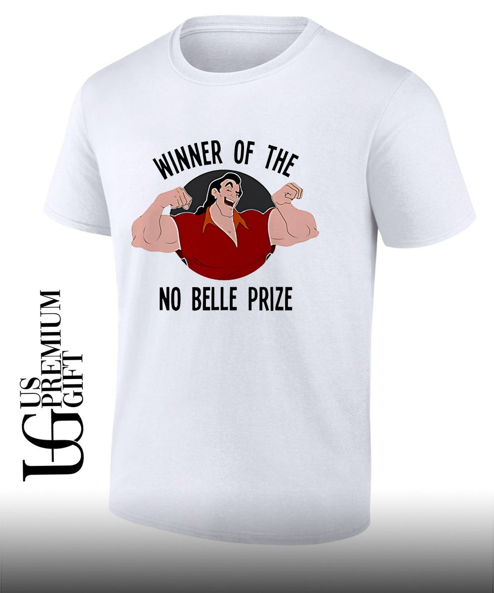 Gaston Winner Of The No Belle Prize shirt Unisex T-shirt, Sweatshirt, Hoodie, Long Sleeve Tee - T-Shirt, Sweatshirt, Hoodie