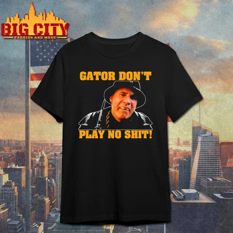 Gator Don’t Play No Shit shirt Unisex T-shirt, Sweatshirt, Hoodie, Long Sleeve Tee - T-Shirt, Sweatshirt, Hoodie