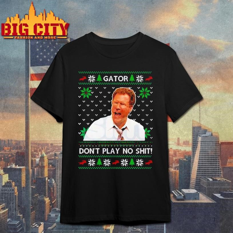 Gator Don’t Play No Sht Ugly Xmas Shirt Unisex T-shirt, Sweatshirt, Hoodie, Long Sleeve Tee - T-Shirt, Sweatshirt, Hoodie