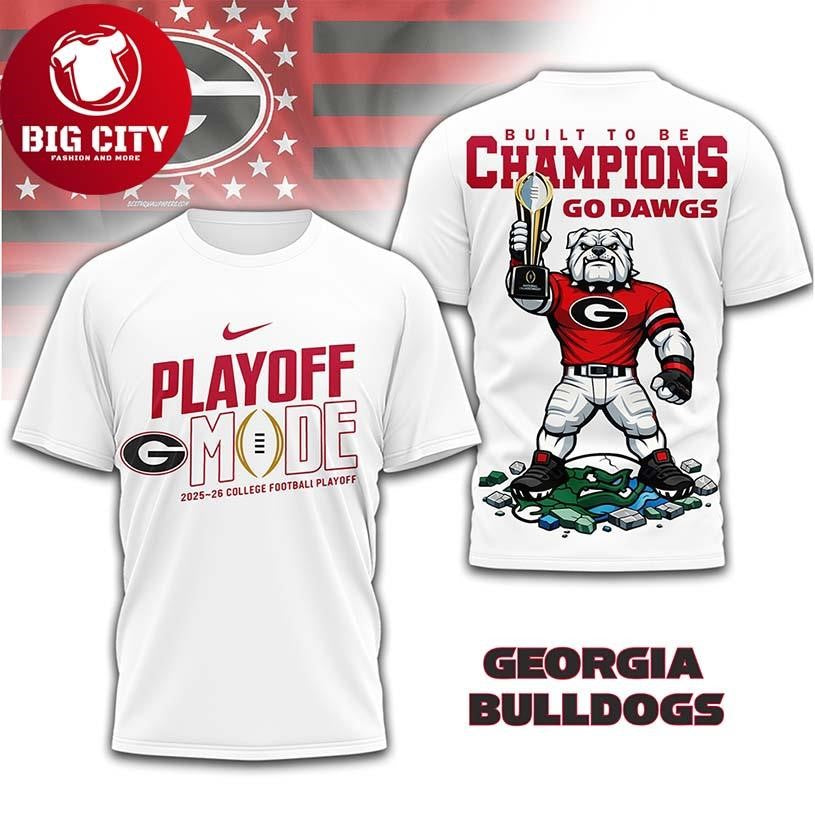 Georgia Bulldogs Playoff Mode Built To Be Champions Go Dawgs 2026 Two Sided Shirt Unisex T-shirt, Sweatshirt, Hoodie, Long Sleeve Tee - T-Shirt, Sweatshirt, Hoodie