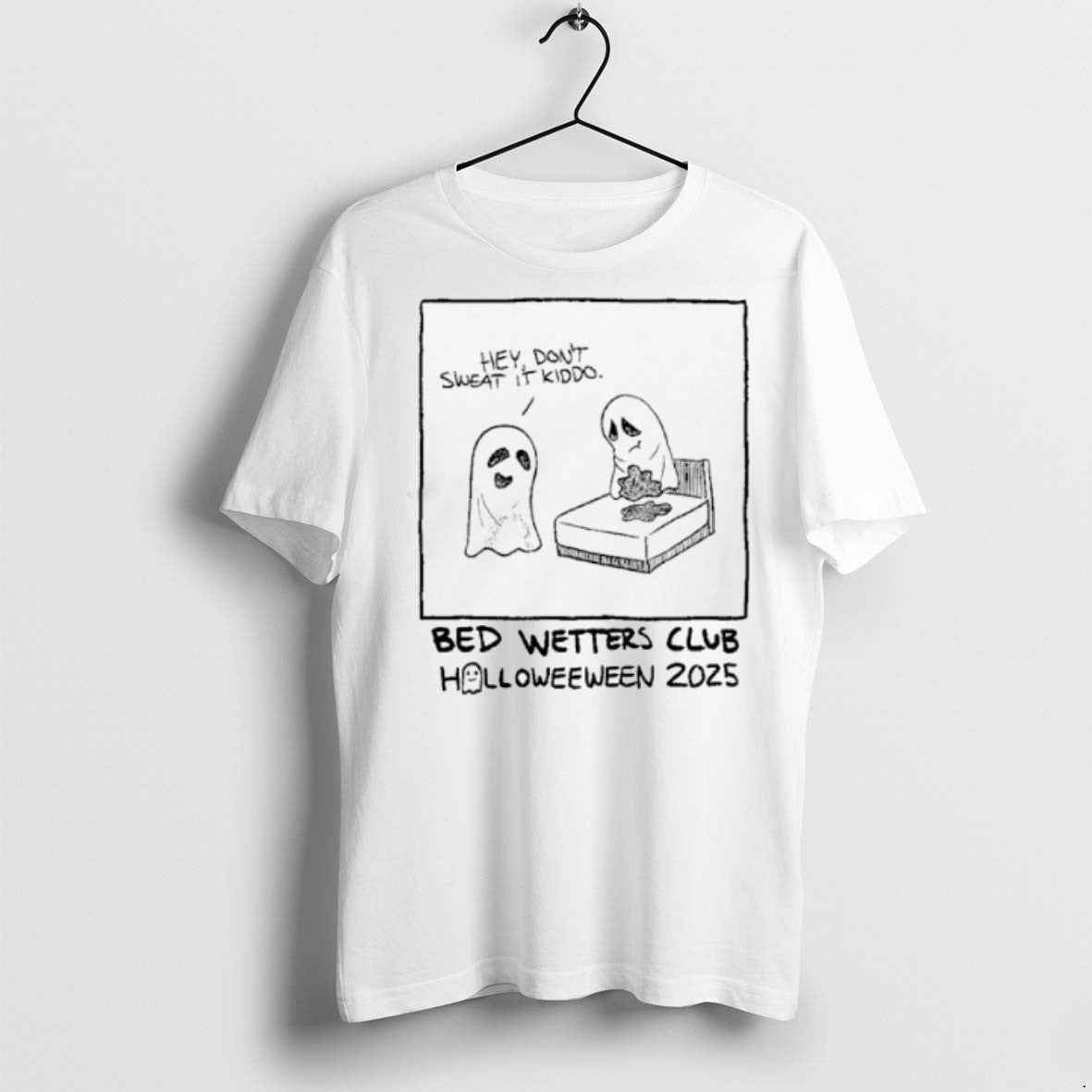 Ghost Hey Dont Sweat It Kiddo Bed Wetters Club Halloween 2025 T Shirts Unisex T-shirt, Sweatshirt, Hoodie, Long Sleeve Tee - T-Shirt, Sweatshirt, Hoodie