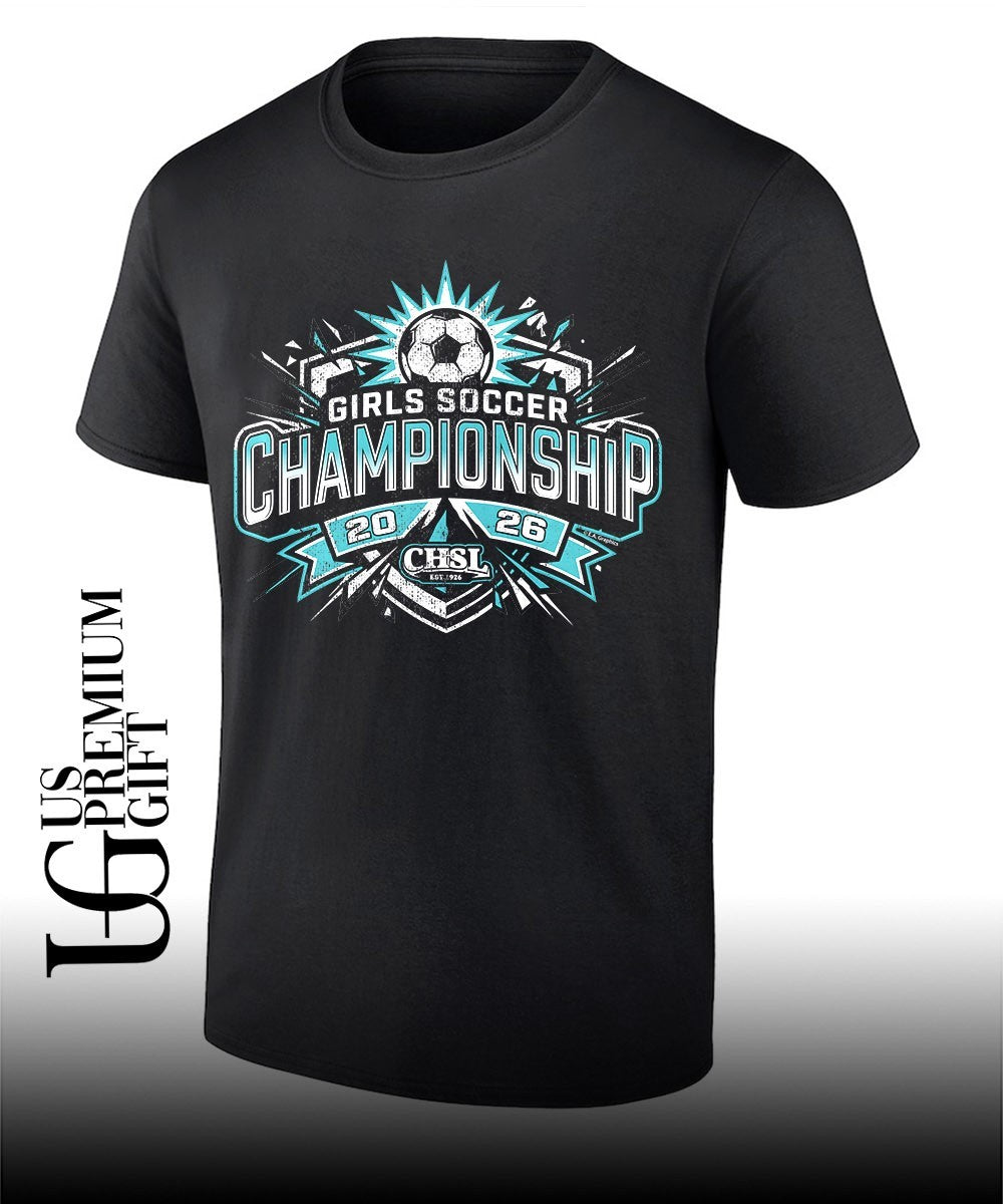 Girls Soccer Championship CHSL 2026 shirt Unisex T-shirt, Sweatshirt, Hoodie, Long Sleeve Tee - T-Shirt, Sweatshirt, Hoodie