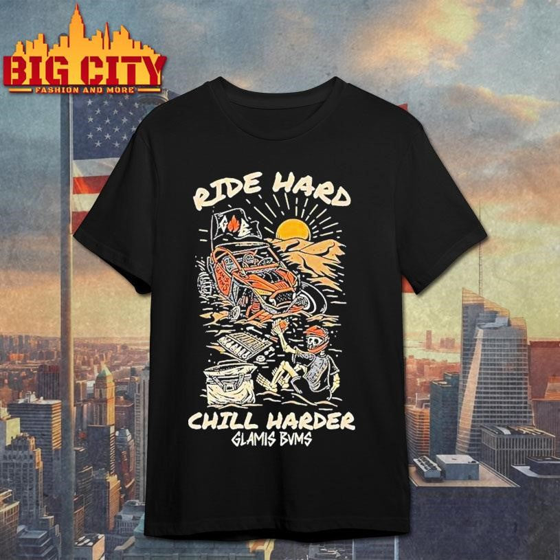 Glamis Bums Ride Hard Chill Harder Shirt Unisex T-shirt, Sweatshirt, Hoodie, Long Sleeve Tee - T-Shirt, Sweatshirt, Hoodie