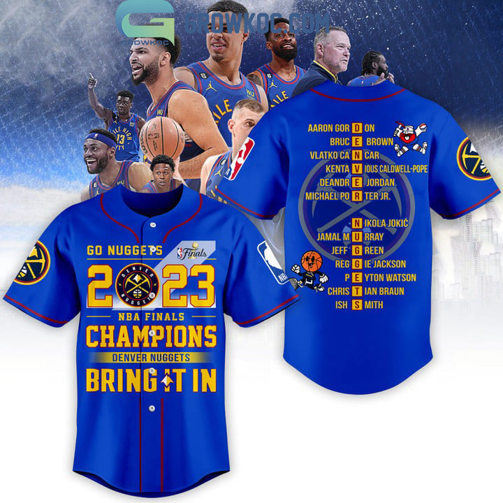Go Nuggets 2023 NBA Finals Champions Bring It In Blue Design Baseball Jersey baseball jersey product view 1
