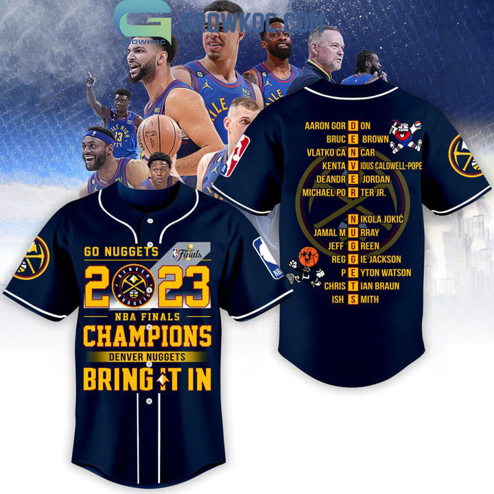Go Nuggets 2023 NBA Finals Champions Bring It In Midnight Blue Design Baseball Jersey baseball jersey product view 1