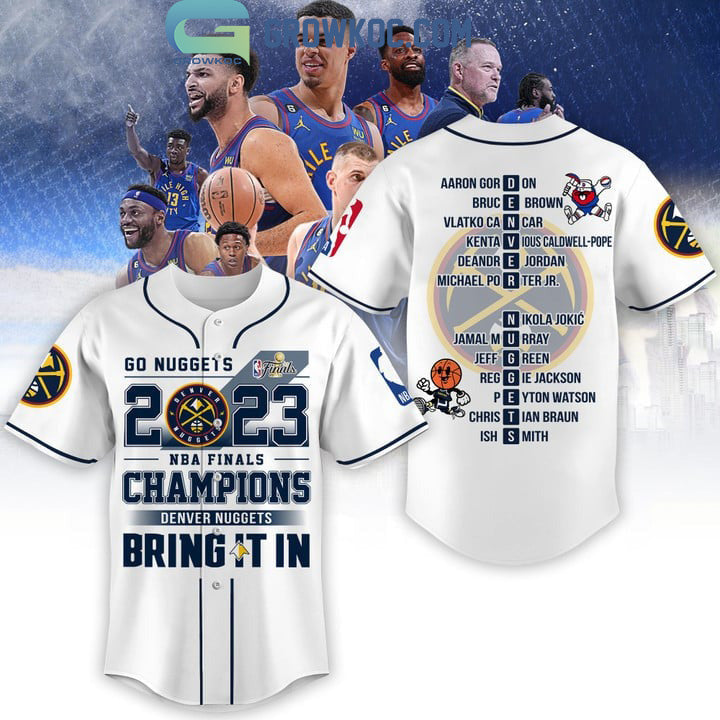 Go Nuggets 2023 NBA Finals Champions Bring It In White Design Baseball Jersey baseball jersey product view 1