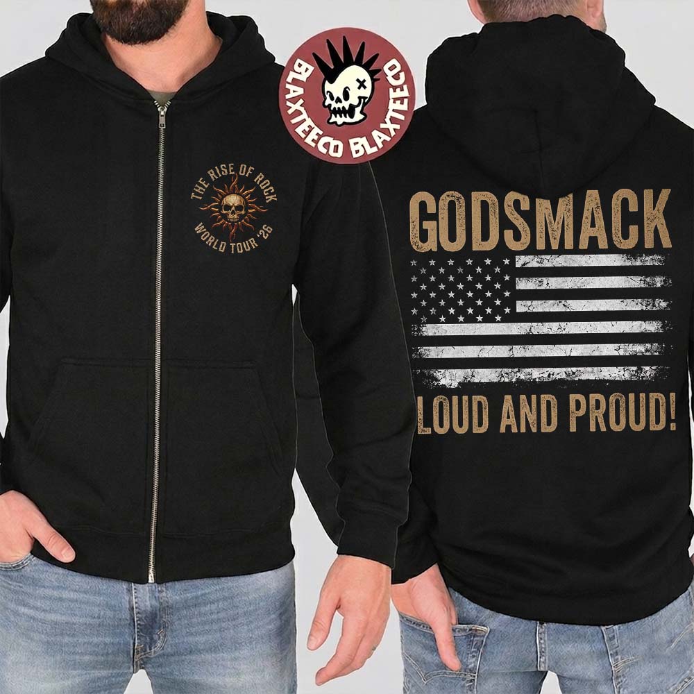 Godsmack The Rise Of Rock World Tour 2026 Merch North America Loud And Proud Zip Up Hoodie - T-Shirt, Sweatshirt, Hoodie