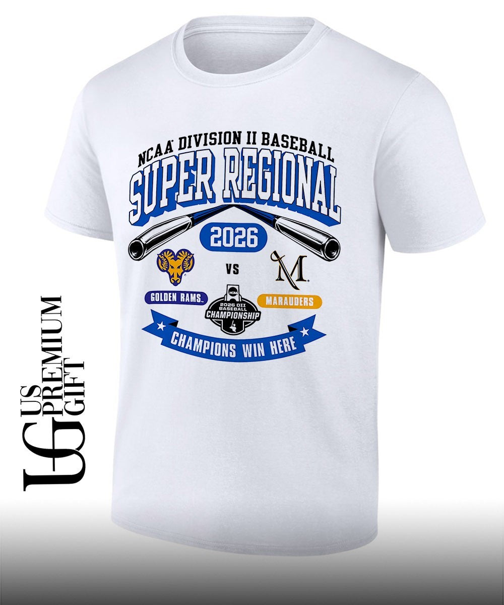 Golden Rams vs Marauders NCAA Division II Super Regional Champions Win Here 2026 shirt Unisex T-shirt, Sweatshirt, Hoodie, Long Sleeve Tee - T-Shirt, Sweatshirt, Hoodie