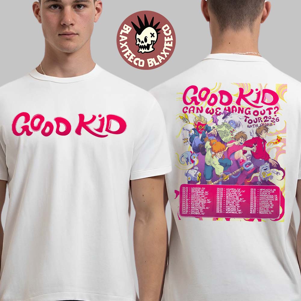 Good Kid Band Can We Hang Out Tour 2026 With Inoha World Tour Schedule Dates Two Sided T-Shirt - T-Shirt, Sweatshirt, Hoodie