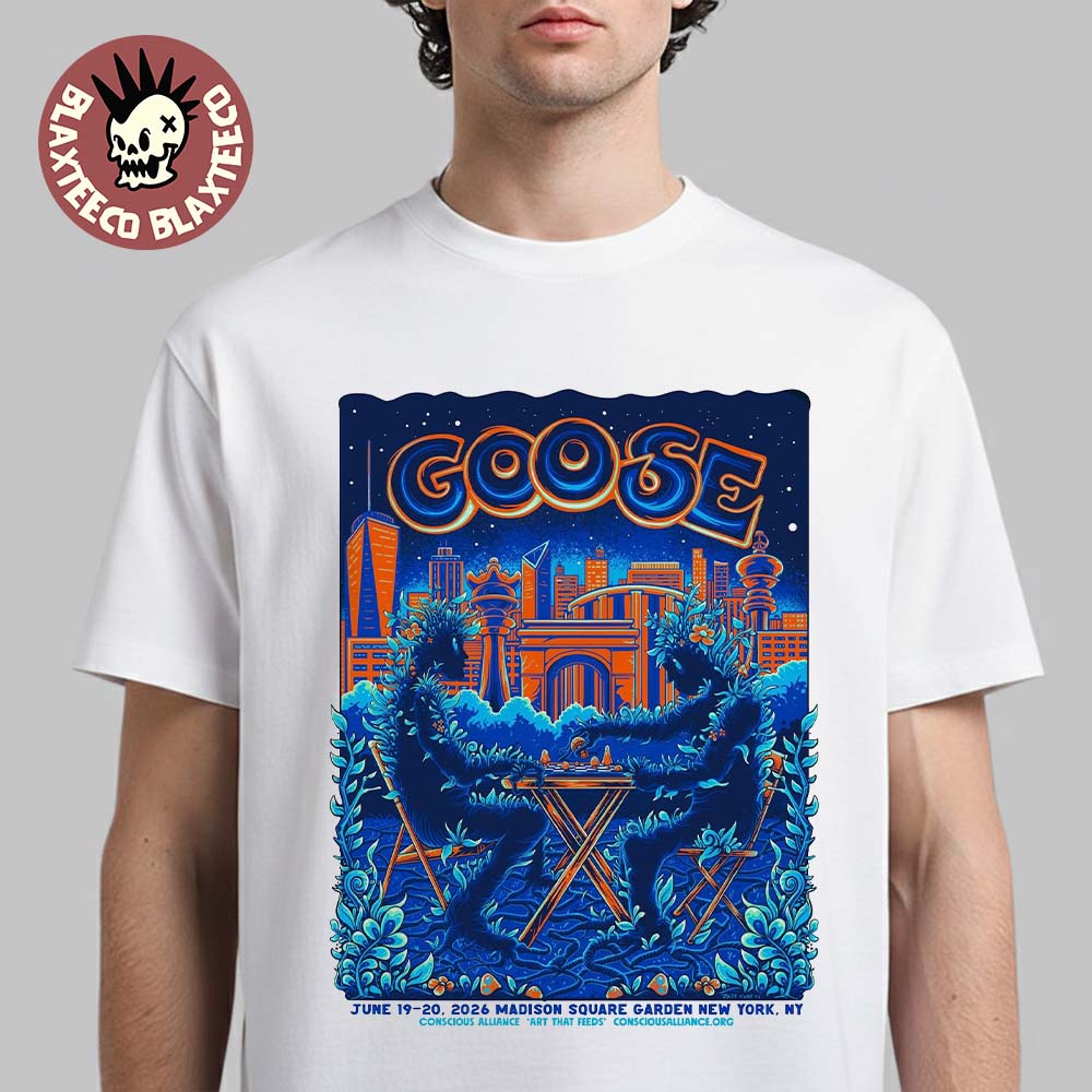 Goose Madison Square Garden New York 2026 Event Poster From June 19 To 20 2026 T-Shirt Unisex T-shirt, Sweatshirt, Hoodie, Long Sleeve Tee - T-Shirt, Sweatshirt, Hoodie