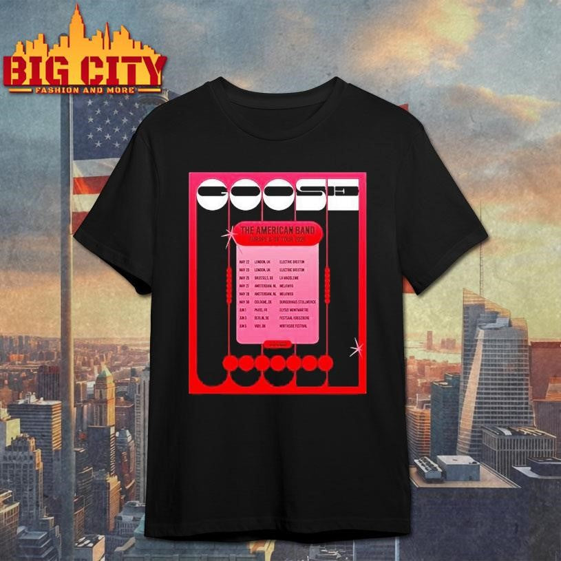 Goose The American Band Europe And Uk 2026 Tour Shirt Unisex T-shirt, Sweatshirt, Hoodie, Long Sleeve Tee - T-Shirt, Sweatshirt, Hoodie
