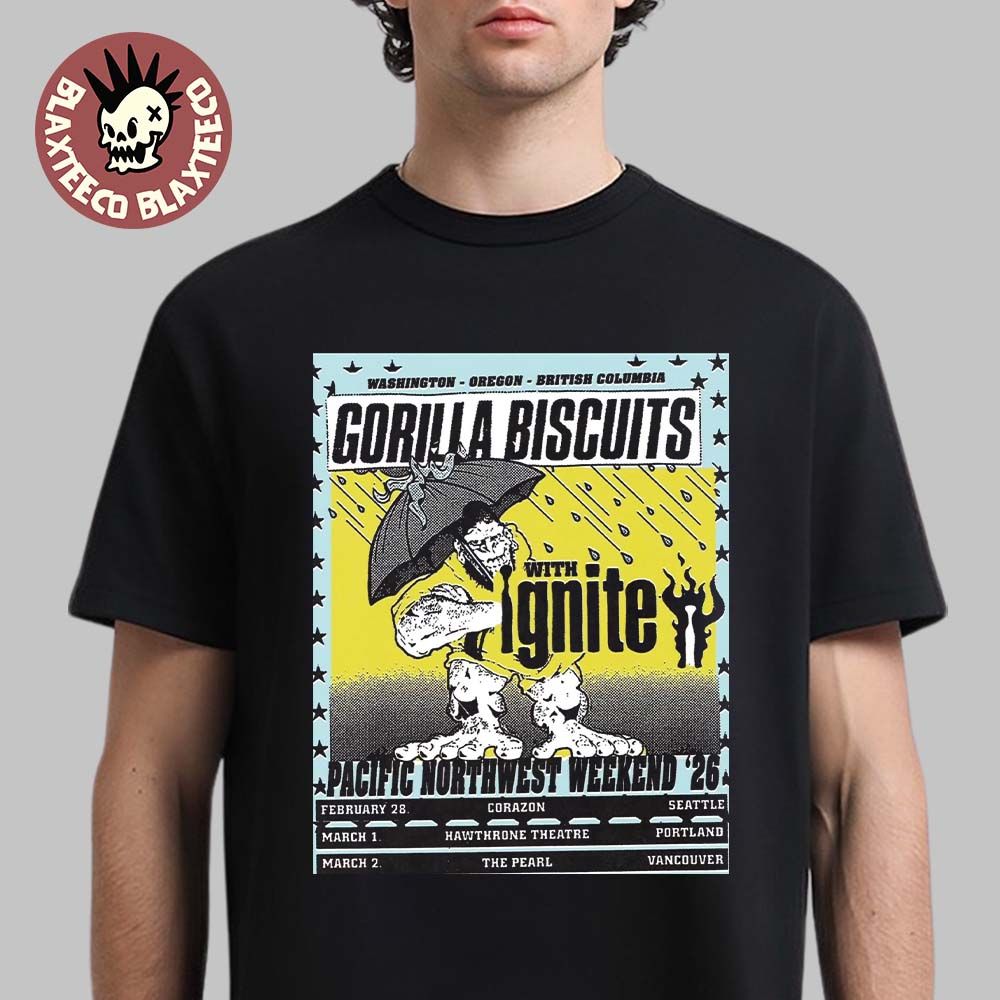 Gorilla Biscuits Pacific Northwest Weekend 2026 Shows Poster In Seattle Washington Portland Oregon And Vancouver Bc From Feb 28 To March 2 2026 T-Shirt - T-Shirt, Sweatshirt, Hoodie
