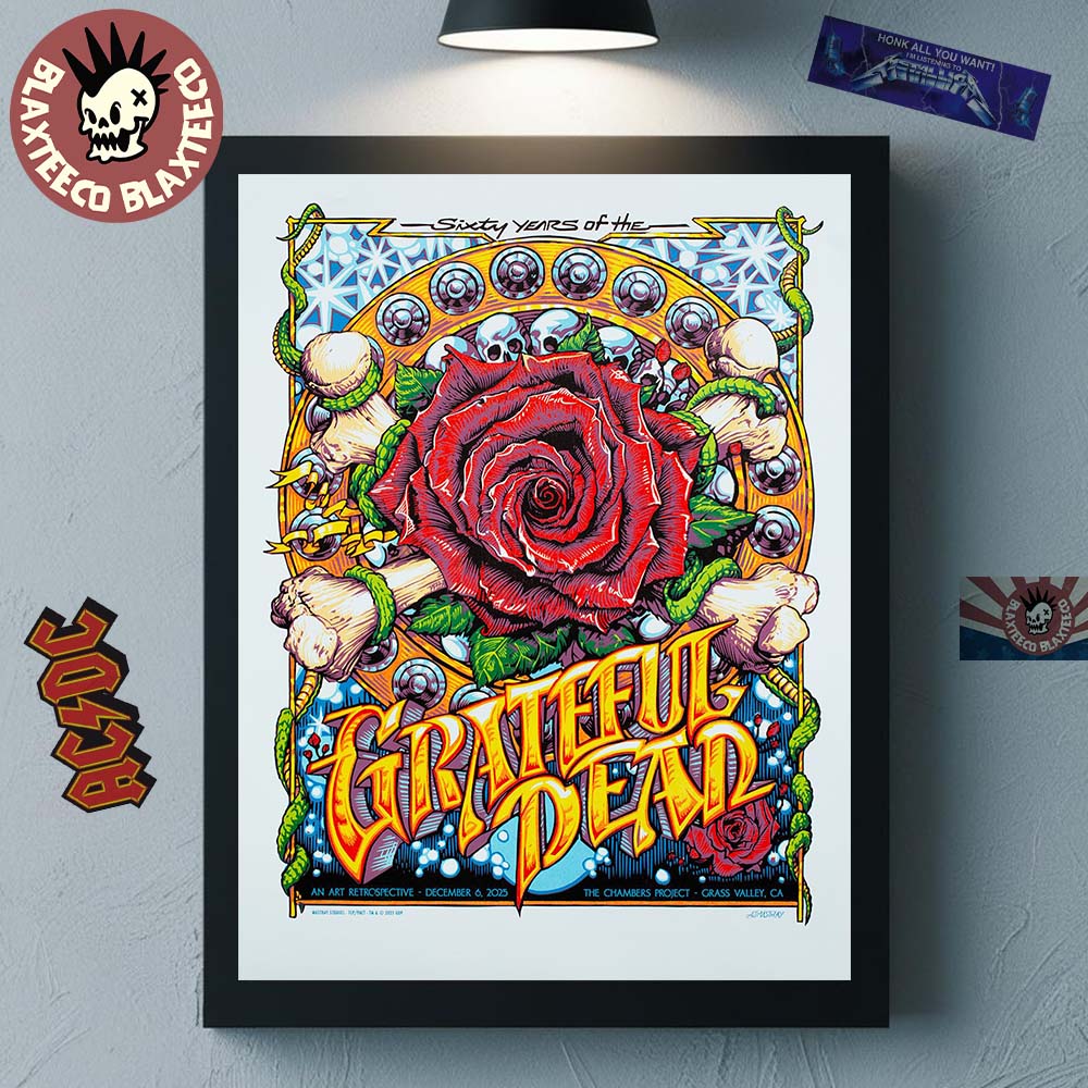 Grateful Dead 60 Years Of The Grateful Dead Grass Valley California 2025 Poster At The Chambers Project On December 6 2025 The Big Rose With Bones Art Home Decor Poster Canvas - T-Shirt, Sweatshirt, Hoodie