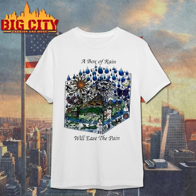 Grateful Dead A Box Of Rain Will Ease The Pain Shirt Unisex T-shirt, Sweatshirt, Hoodie, Long Sleeve Tee - T-Shirt, Sweatshirt, Hoodie