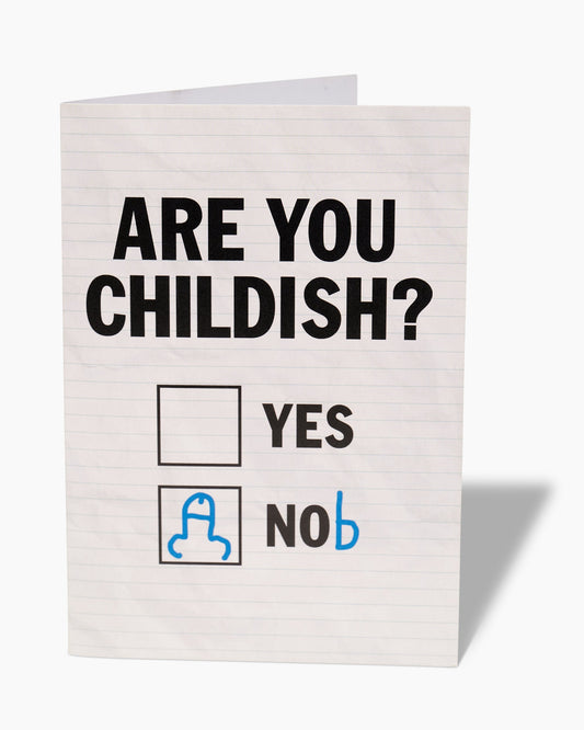 Are You Childish Greeting Card Unisex T-shirt, Sweatshirt, Hoodie, Long Sleeve Tee - T-Shirt, Sweatshirt, Hoodie