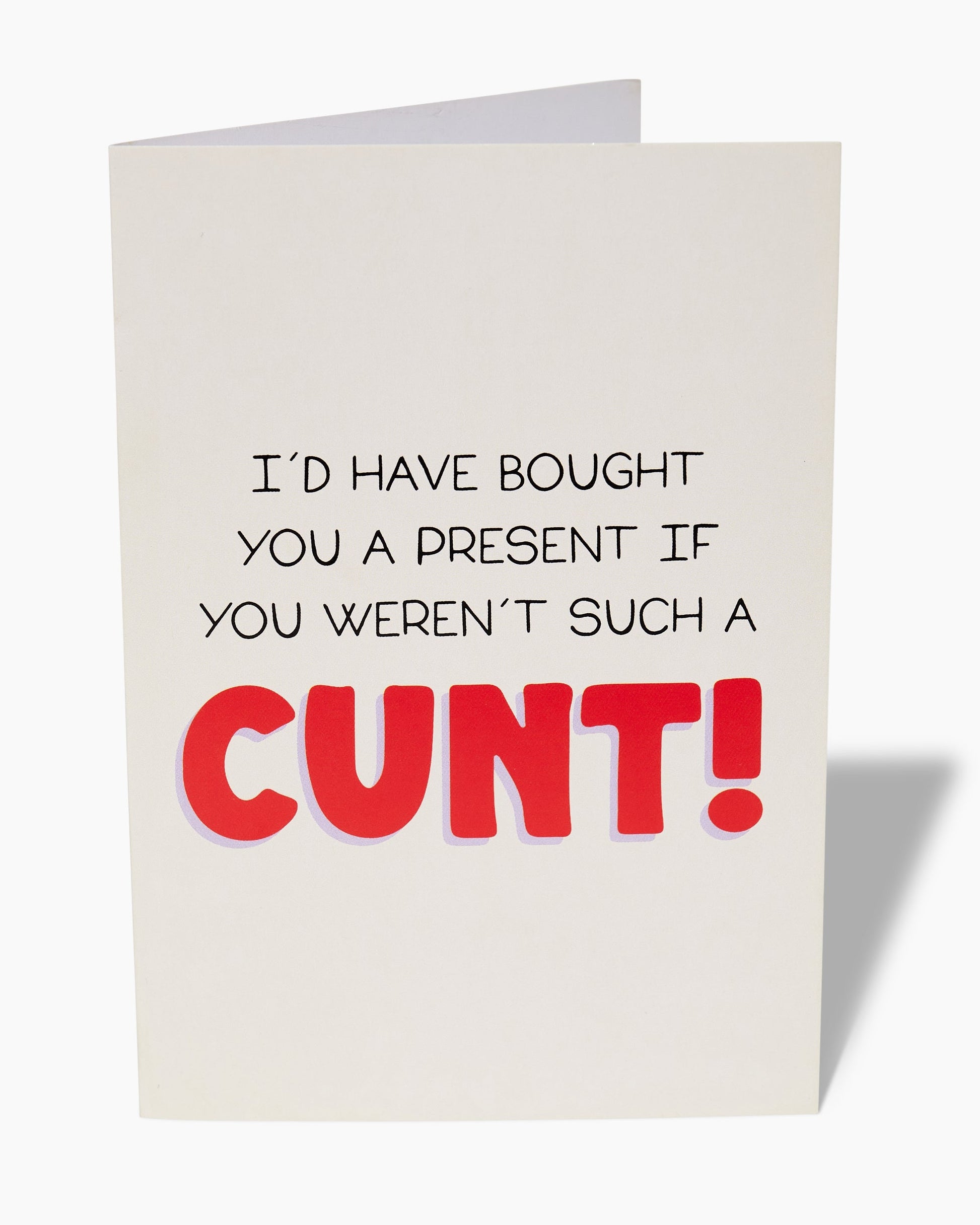 I'd Have Bought You a Present Greeting Card Unisex T-shirt, Sweatshirt, Hoodie, Long Sleeve Tee - T-Shirt, Sweatshirt, Hoodie