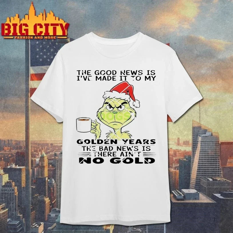 Grinch The Good News Is I’ve Made It To My Golden Years shirt Unisex T-shirt, Sweatshirt, Hoodie, Long Sleeve Tee - T-Shirt, Sweatshirt, Hoodie