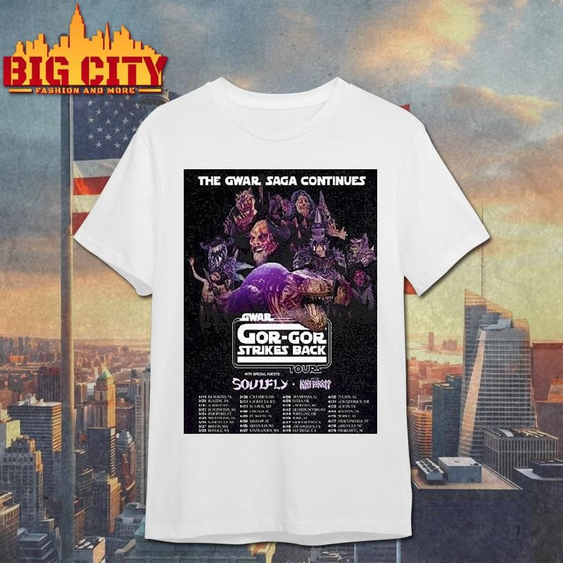 Gwar The Gwar Saga Gor-gor Strikes Back Tour 2026 North America City Dates Shirt Unisex T-shirt, Sweatshirt, Hoodie, Long Sleeve Tee - T-Shirt, Sweatshirt, Hoodie