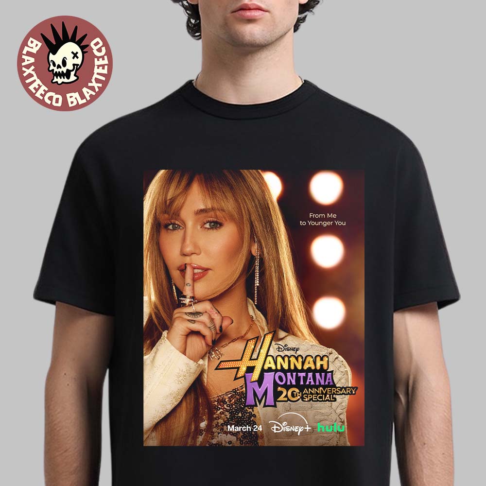 Hannah Montana 20th Anniversary Special Official Poster From Me To Younger You T-Shirt Unisex T-shirt, Sweatshirt, Hoodie, Long Sleeve Tee - T-Shirt, Sweatshirt, Hoodie