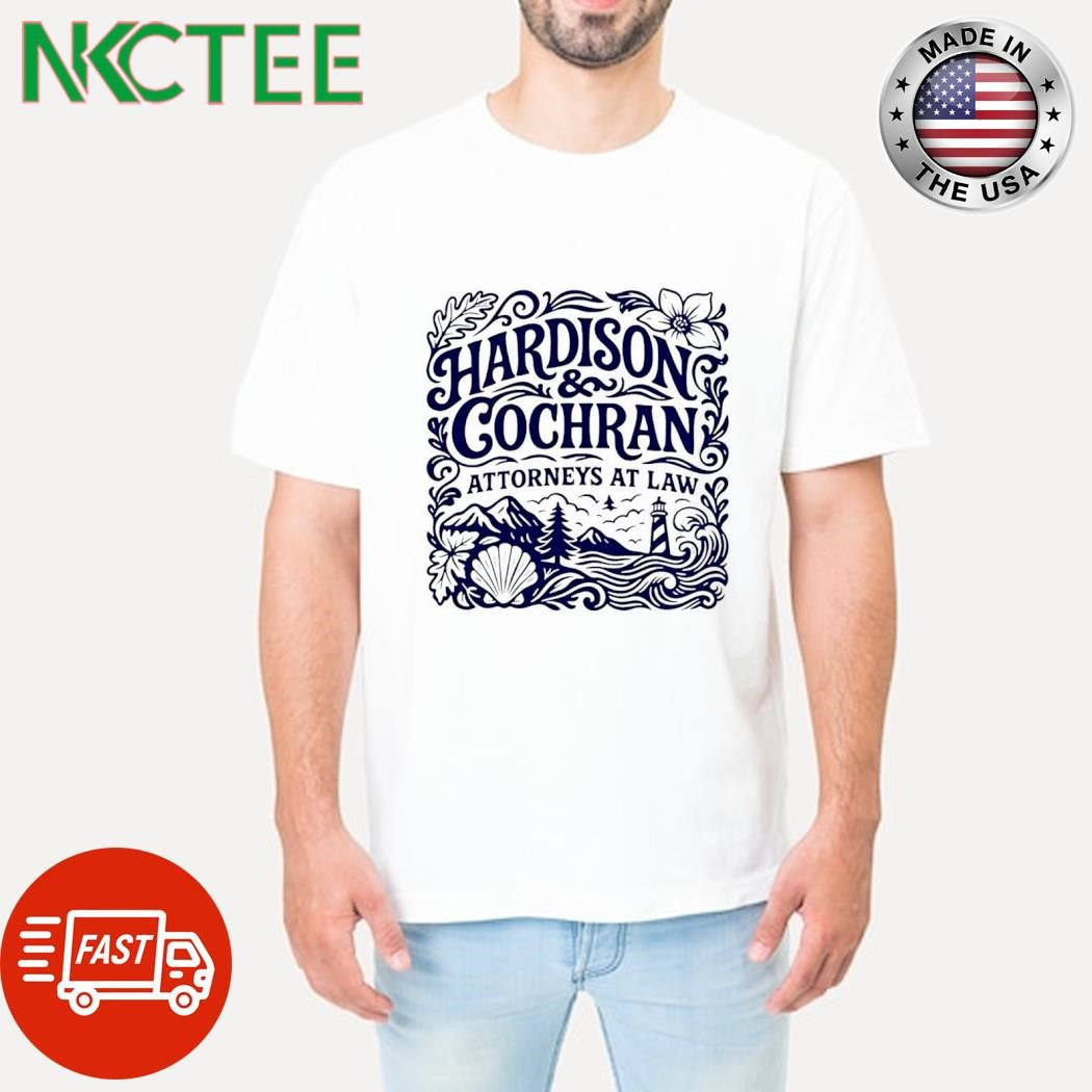 Hardison and Cochran attorneys at law shirt Unisex T-shirt, Sweatshirt, Hoodie, Long Sleeve Tee - T-Shirt, Sweatshirt, Hoodie
