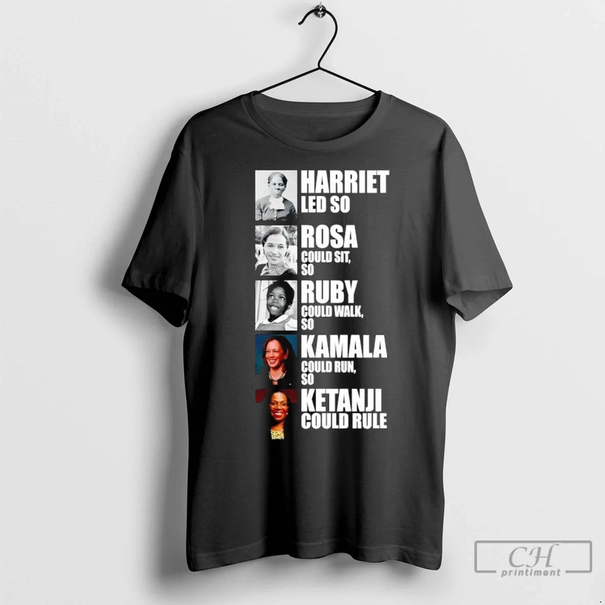 Harriet Led So Rosa Could Sit So Ruby Could Walk So Kamala Could Run So Unisex T-shirt, Sweatshirt, Hoodie, Long Sleeve Tee - T-Shirt, Sweatshirt, Hoodie