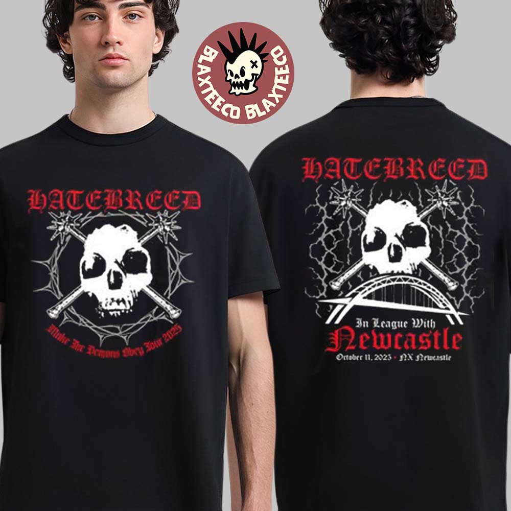 Hatebreed Newcastle UK 2025 Event Merch Tee At NX Newcastle On October 11 2025 Two Sided T-Shirt - T-Shirt, Sweatshirt, Hoodie