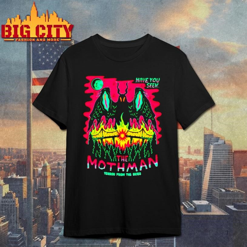 Have You Seen The Mothman Terror From The Skies Shirt Unisex T-shirt, Sweatshirt, Hoodie, Long Sleeve Tee - T-Shirt, Sweatshirt, Hoodie