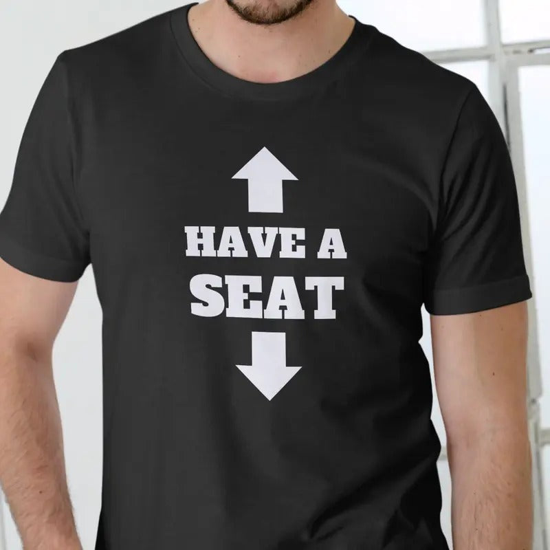 Have Seat Funny Cotton Casual Menswear - Adult & Kids T-Shirts, Sweatshirts & Hoodies apparel design preview 1