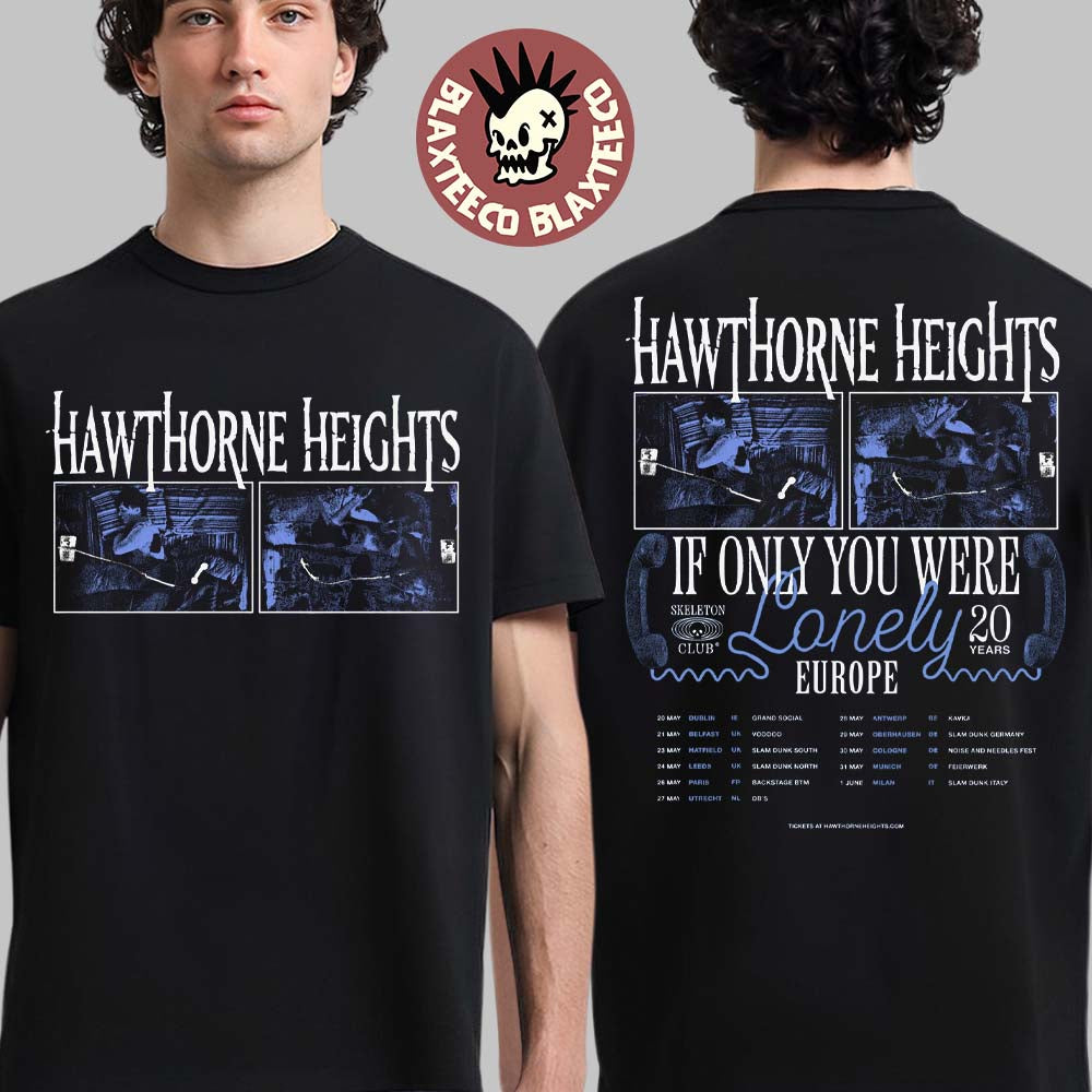 Hawthorne Heights If Only You Were Lonely Europe Tour 2026 20 Years Celebration Schedule Dates Two Sided T-Shirt - T-Shirt, Sweatshirt, Hoodie