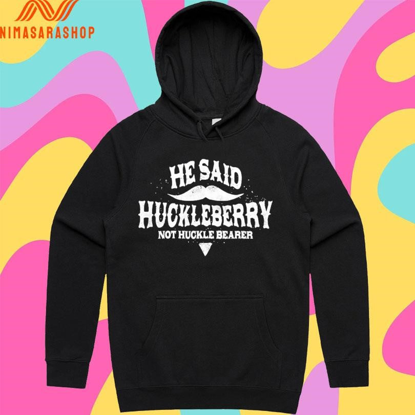 He Sain Huckleberry No Huckle Bearer - Adult & Kids T-Shirts, Sweatshirts & Hoodies apparel design preview 2