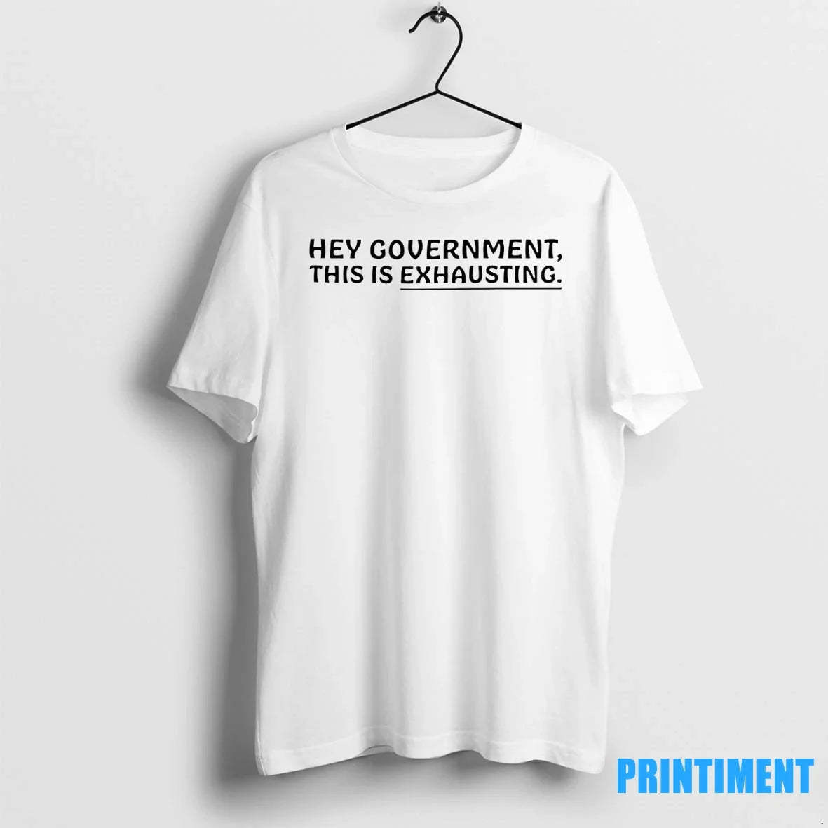 Hey Government This Is Exhausting Tshirts Sweater Unisex T-shirt, Sweatshirt, Hoodie, Long Sleeve Tee - T-Shirt, Sweatshirt, Hoodie