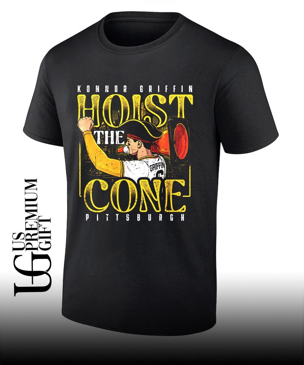 Hoist The Cone Konnor Griffin Pittsburgh Pirates baseball 2026 MLB shirt Unisex T-shirt, Sweatshirt, Hoodie, Long Sleeve Tee - T-Shirt, Sweatshirt, Hoodie