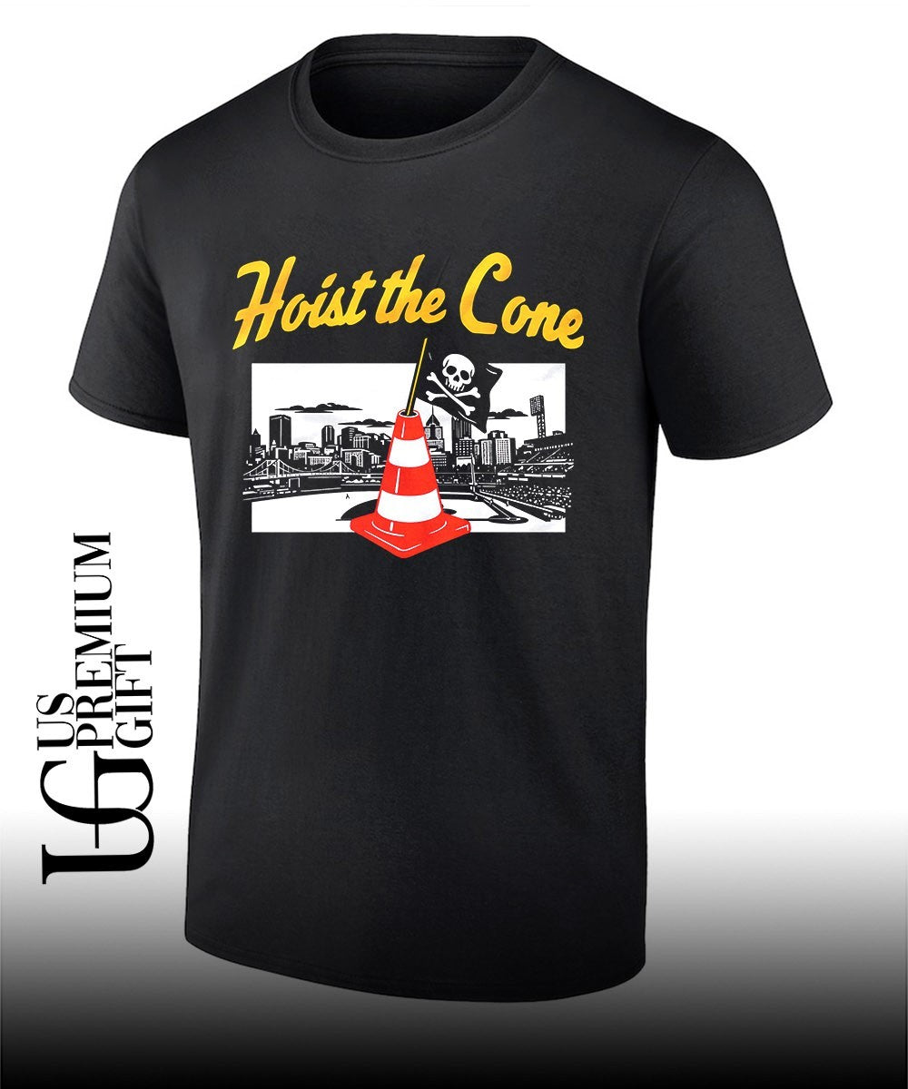 Hoist the Cone Pittsburgh Pirates shirt Unisex T-shirt, Sweatshirt, Hoodie, Long Sleeve Tee - T-Shirt, Sweatshirt, Hoodie