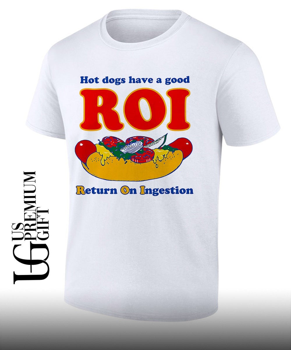 dogs have a good Roi return on ingestion shirt Unisex T-shirt, Sweatshirt, Hoodie, Long Sleeve Tee - T-Shirt, Sweatshirt, Hoodie