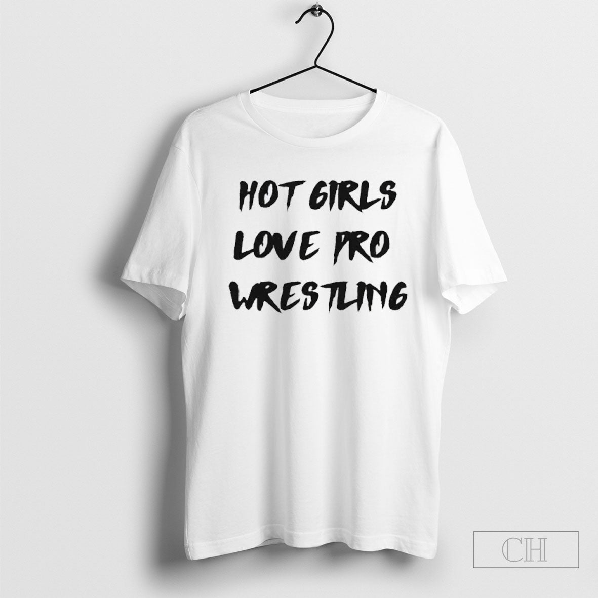 Hot Girls Love Pro Wrestling Shirt Tee Unisex T-shirt, Sweatshirt, Hoodie, Long Sleeve Tee - T-Shirt, Sweatshirt, Hoodie
