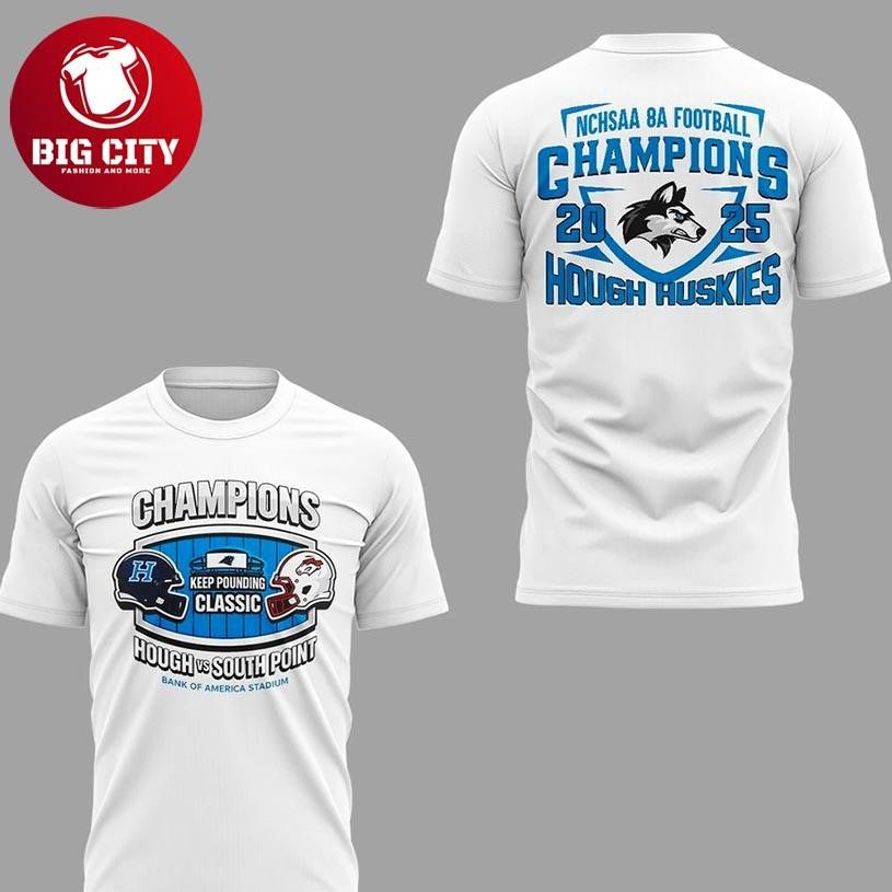 Hough Huskies 8A State Champions 2025 Two Sided Shirt Unisex T-shirt, Sweatshirt, Hoodie, Long Sleeve Tee - T-Shirt, Sweatshirt, Hoodie