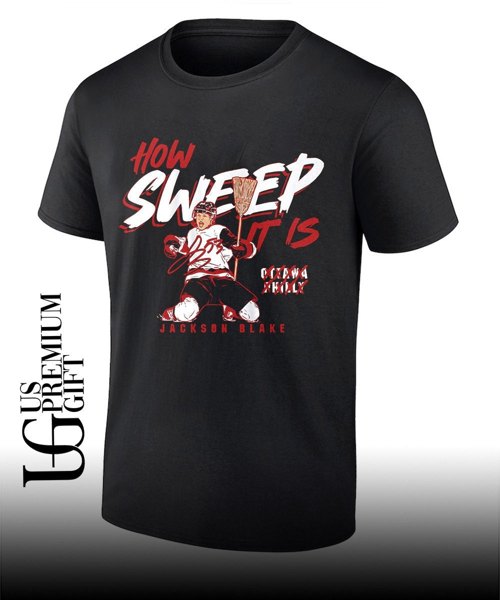How Sweep It Is Jackson Blake Carolina Hurricanes hockey signature shirt Unisex T-shirt, Sweatshirt, Hoodie, Long Sleeve Tee - T-Shirt, Sweatshirt, Hoodie