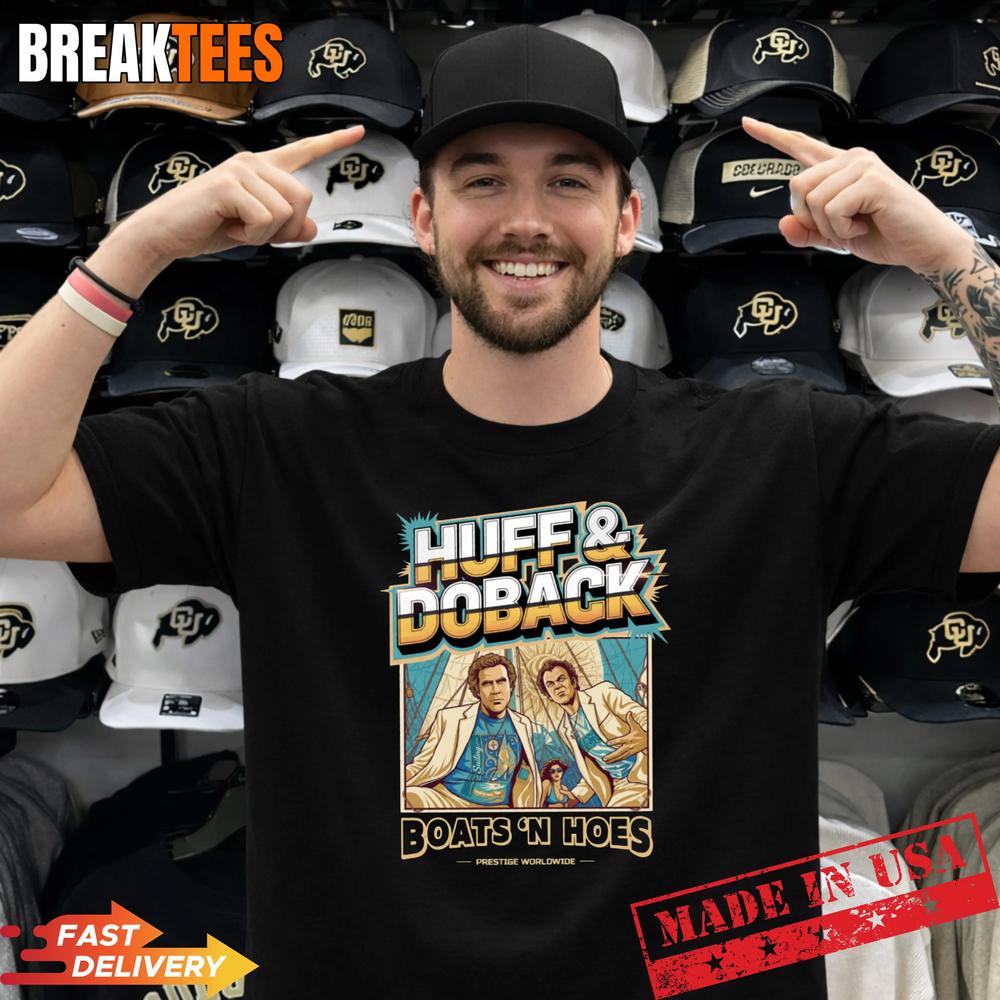 Huff and Doback Prestige Worldwide Boats N Hoes Shirt Unisex T-shirt, Sweatshirt, Hoodie, Long Sleeve Tee - T-Shirt, Sweatshirt, Hoodie