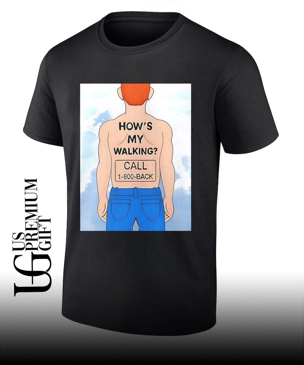 Human hows my walking call 1 800 back shirt Unisex T-shirt, Sweatshirt, Hoodie, Long Sleeve Tee - T-Shirt, Sweatshirt, Hoodie