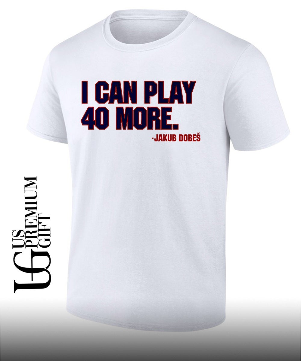 I Can Play 40 More Jakub Dobes Montreal Canadiens hockey shirt Unisex T-shirt, Sweatshirt, Hoodie, Long Sleeve Tee - T-Shirt, Sweatshirt, Hoodie