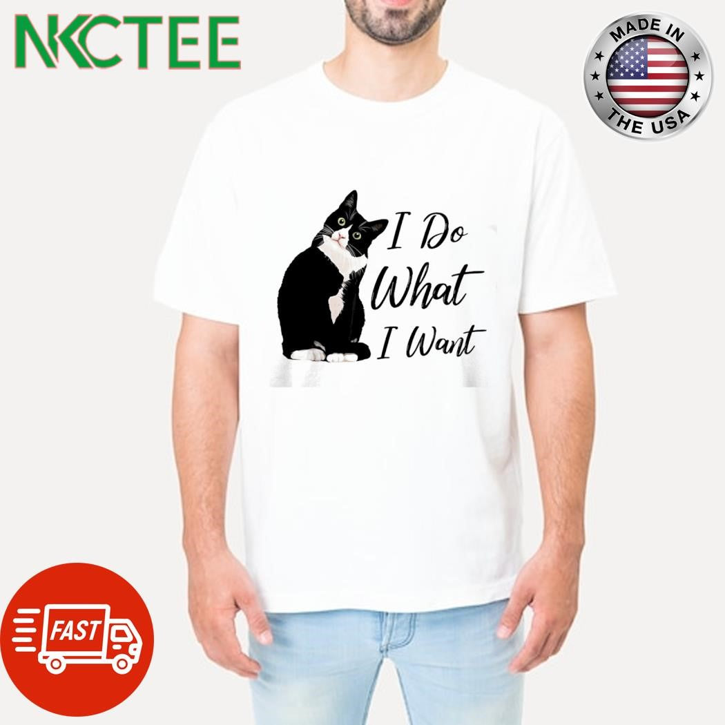 I Do What I Want cat shirt Unisex T-shirt, Sweatshirt, Hoodie, Long Sleeve Tee - T-Shirt, Sweatshirt, Hoodie