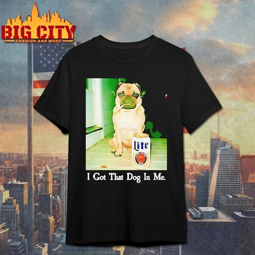 I Got That Dog In Me Pug shirt Unisex T-shirt, Sweatshirt, Hoodie, Long Sleeve Tee - T-Shirt, Sweatshirt, Hoodie