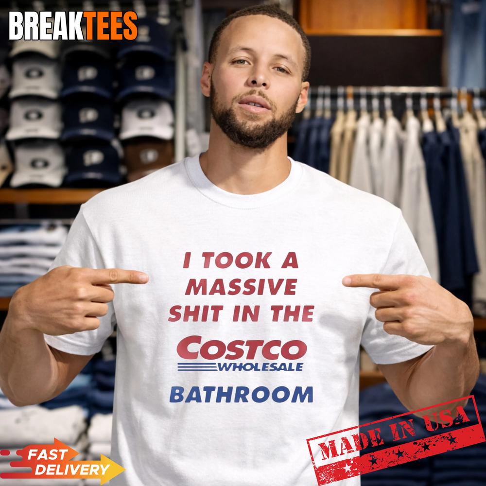 I Took A Shit In The Costco Bathroom T-Shirt Unisex T-shirt, Sweatshirt, Hoodie, Long Sleeve Tee - T-Shirt, Sweatshirt, Hoodie