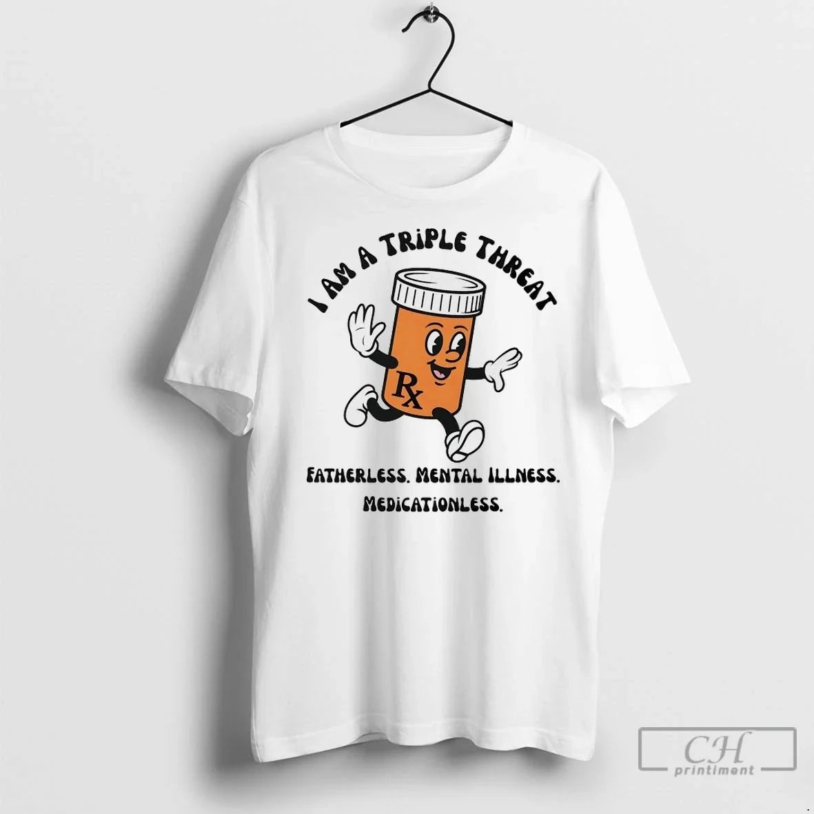 I Am A Triple Threat Fatherless Mental Illness Medicationless T Shirts Unisex T-shirt, Sweatshirt, Hoodie, Long Sleeve Tee - T-Shirt, Sweatshirt, Hoodie